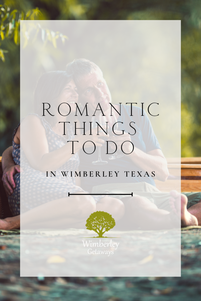 Romantic things to do in Wimberley Texas